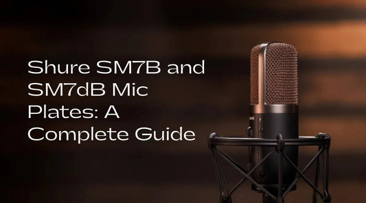 Shure SM7B and SM7dB Mic Plates: A Complete Guide